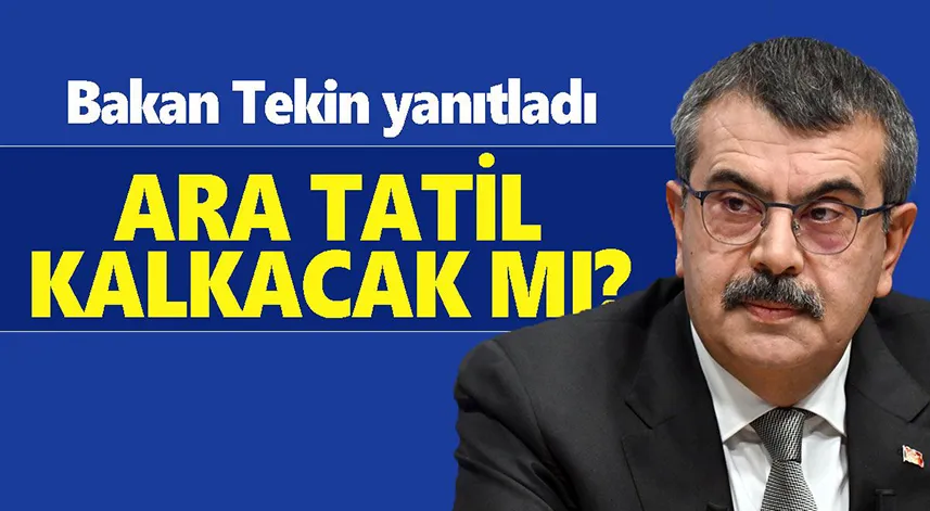 Ara tatil yapılacak mı, yoksa ara tatil kalkıyor mu? 