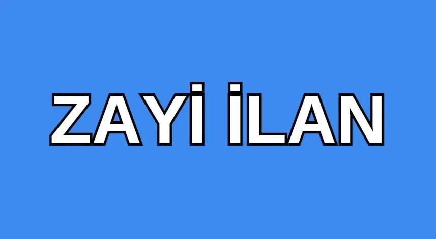 ZAYİ İLANI