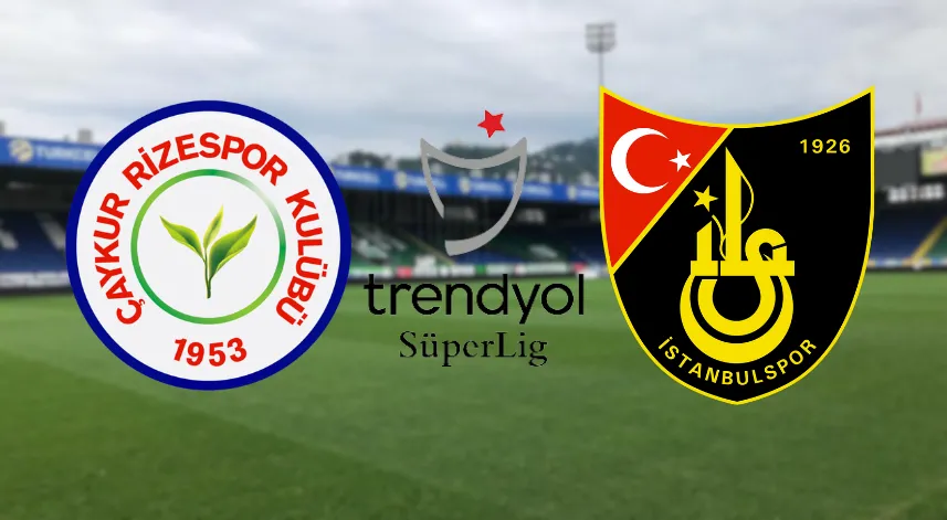 Çaykur Rizespor-İstanbulspor  maçı ne zaman oynanacak?