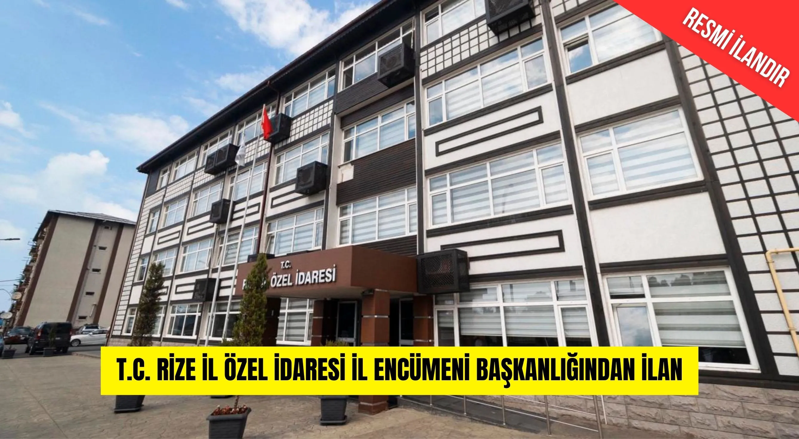 T.C. RİZE İL ÖZEL İDARESİ İL ENCÜMENİ BAŞKANLIĞINDAN İLAN