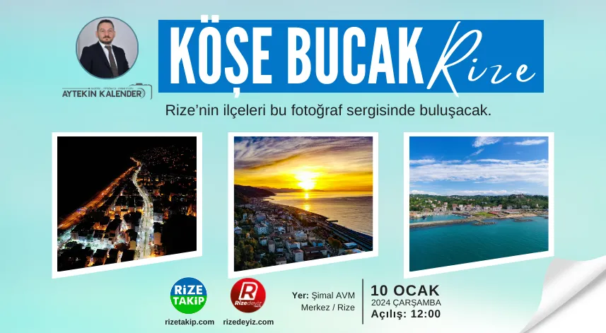 'Köşe Bucak Rize' fotoğraf sergisi görücüye çıkıyor