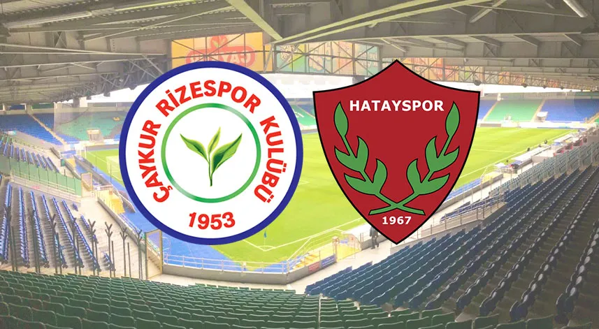 Çaykur Rizespor-Hatayspor maçının ilk 11'leri belli oldu