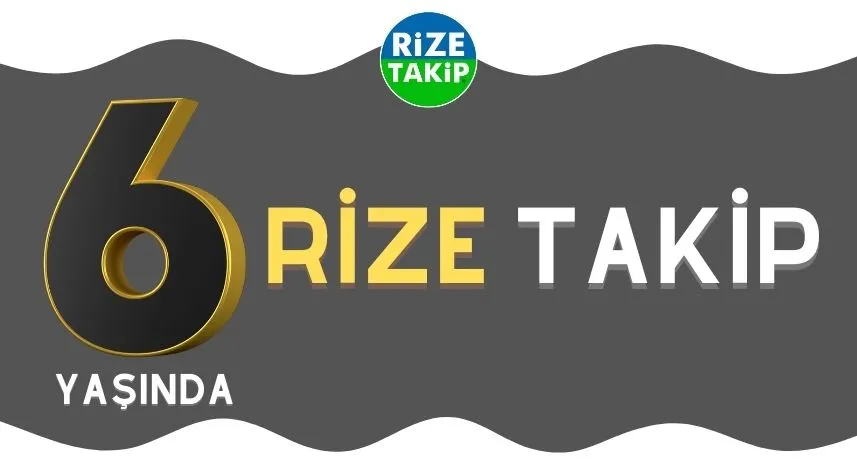 Rize Takip 6 Yaşında