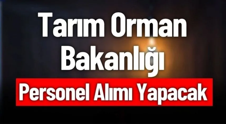 Tarım ve Orman Bakanlığına 1500 işçi alınacak