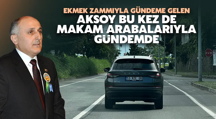 Güven Aksoy, bu kez de 'makam arabalarıyla' gündemde