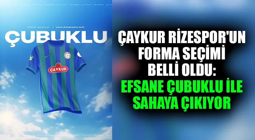 Çaykur Rizespor'un forma seçimi belli oldu