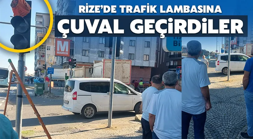 Rize’de vatandaşlar arızalı trafik lambasına çuval geçirdi