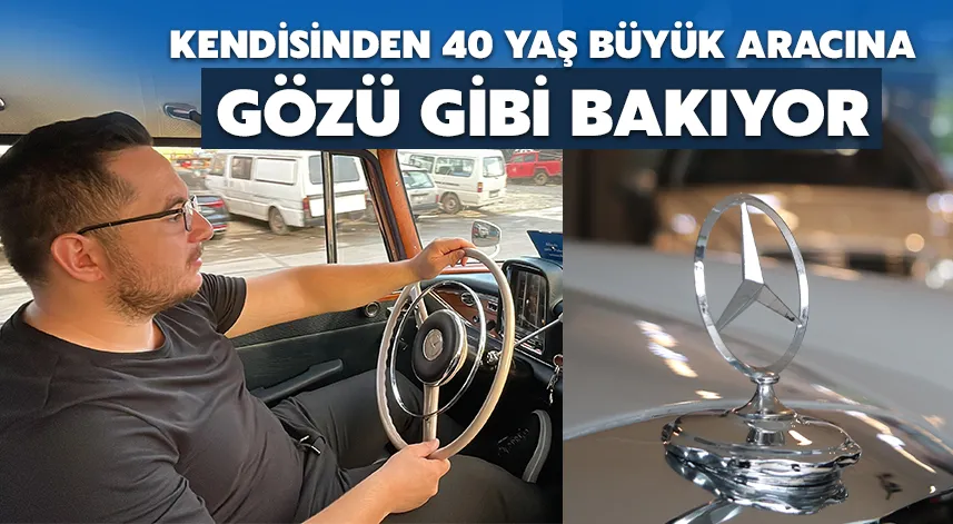 Kendisinden 40 yaş büyük arabasına gözü gibi bakıyor   