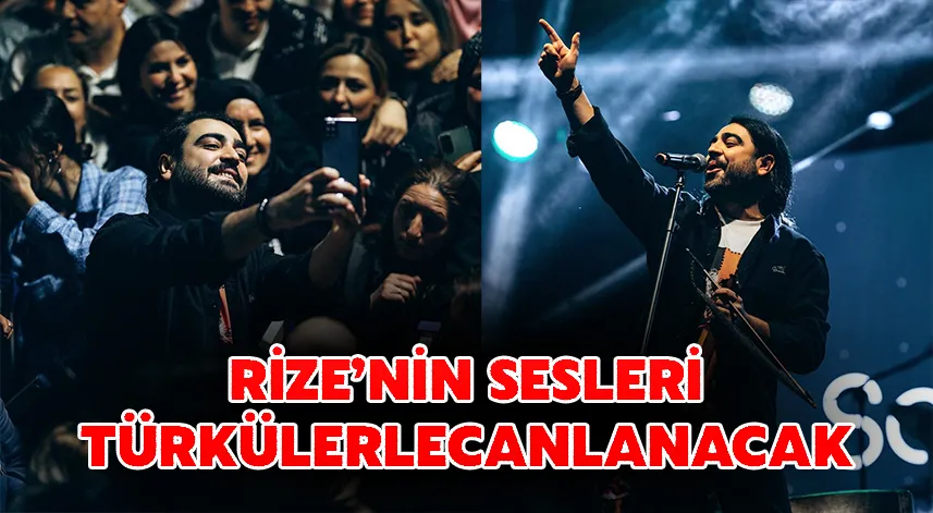 Rize’nin sesleri türkülerle canlanacak