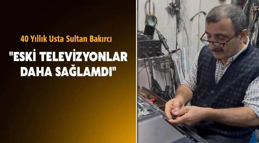 40 Yıllık Usta Sultan Bakırcı: 