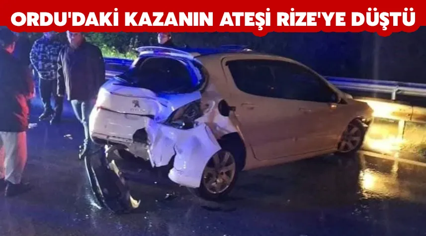 Ordu'daki kazanın ateşi Rize'ye düştü