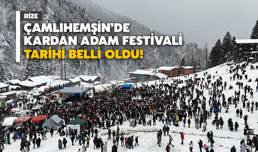 Rize Çamlıhemşin’de Kardan Adam Festivali tarihi belli oldu!