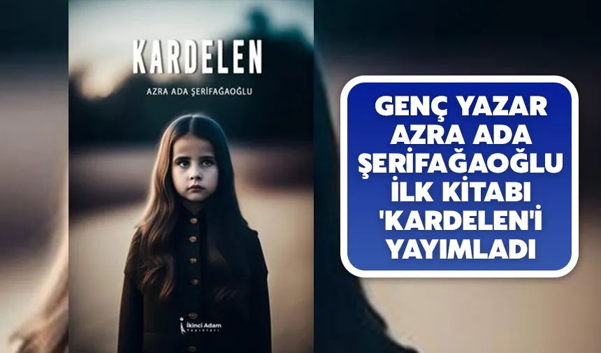 Genç yazar Azra Ada Şerifağaoğlu ilk kitabının heyecanın yaşıyor