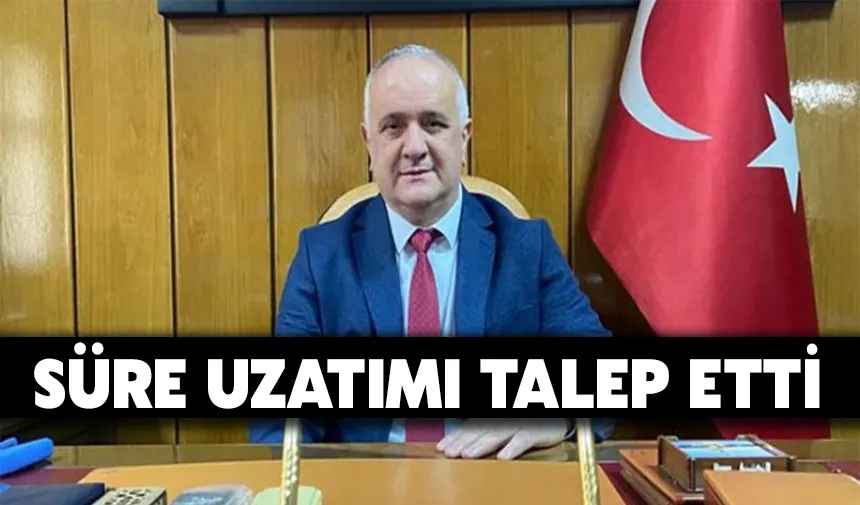 Başkan Akbulut Süre Uzatımı Talep Etti