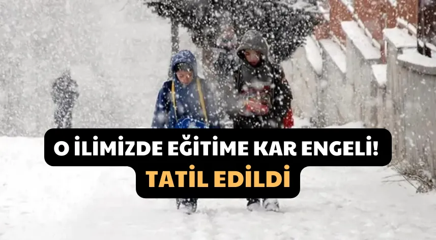 O İlimizde Eğitime Kar Engeli! Tatil Edildi