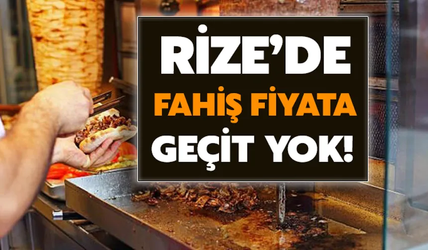  Rize’de fahiş fiyata geçit yok!