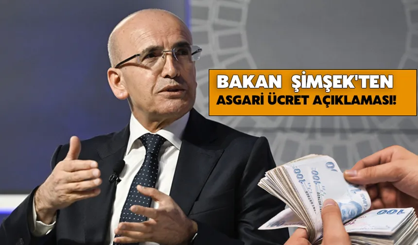 Bakan Şimşek'ten asgari ücret açıklaması! 