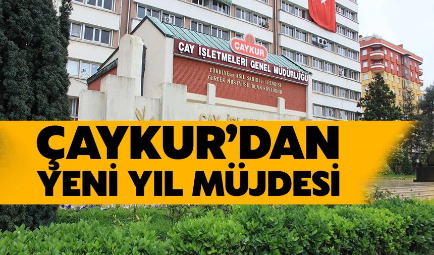 ÇAYKUR’dan İşçi Personele Yeni Yıl Müjdesi