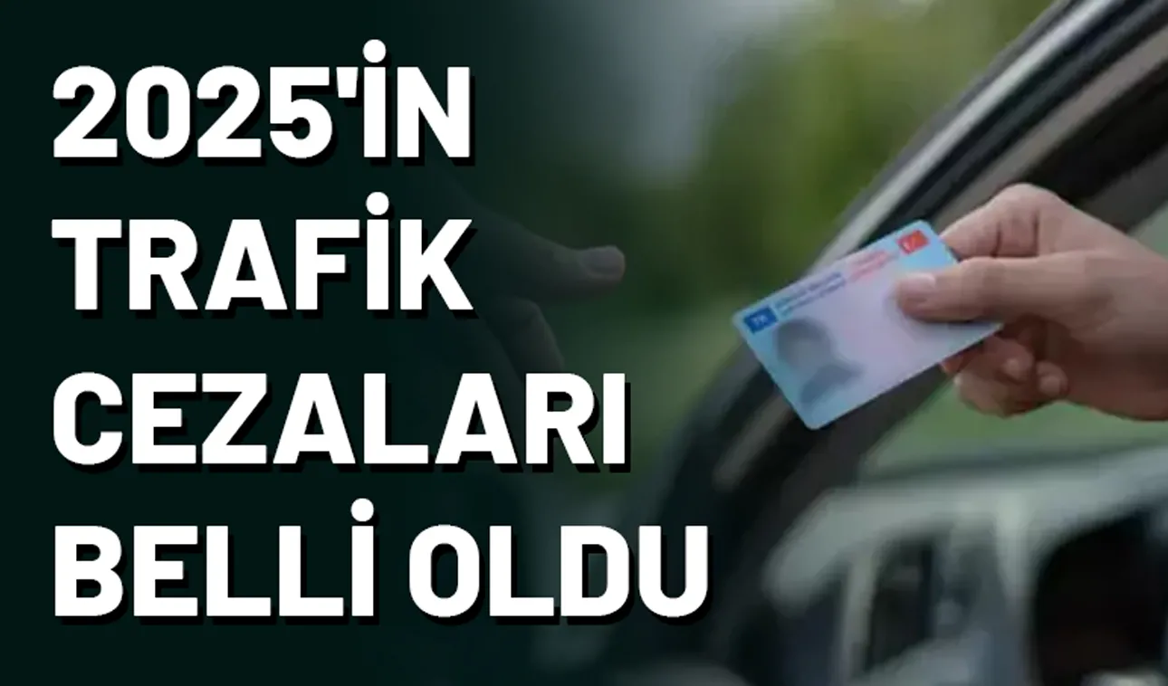 2025'in Trafik Cezaları Belli Oldu! 