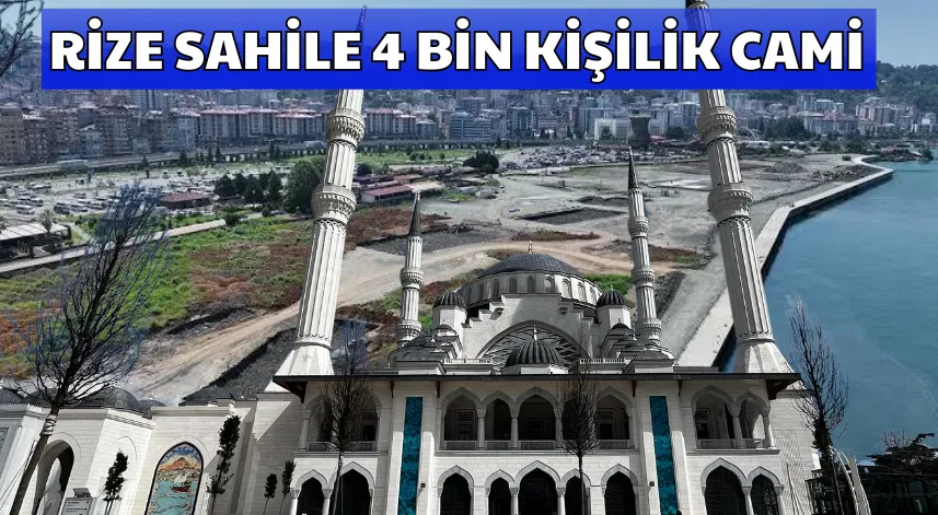 Rize Sahile 4 Bin Kişilik Cami