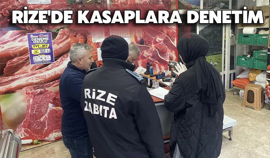 Rize’de Zabıta Ekiplerinden Kasaplara Denetim