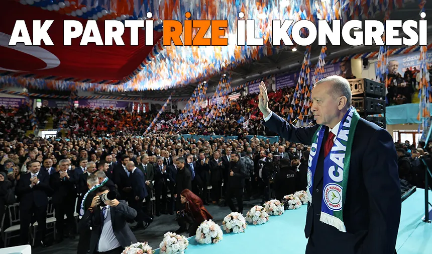 Ak Parti Rize 8. Olağan İl Kongresi