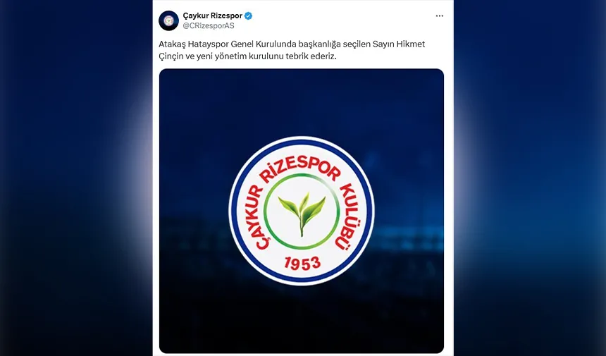 Çaykur Rizespor’dan Atakaş Hatayspor'un yeni başkanına tebrik mesajı