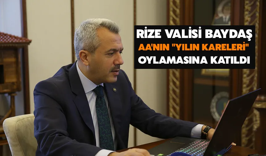 Rize Valisi Baydaş, AA'nın 