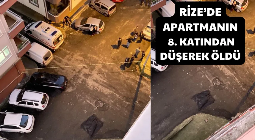 Rize’de Apartmanın 8. Katından Düşerek Öldü