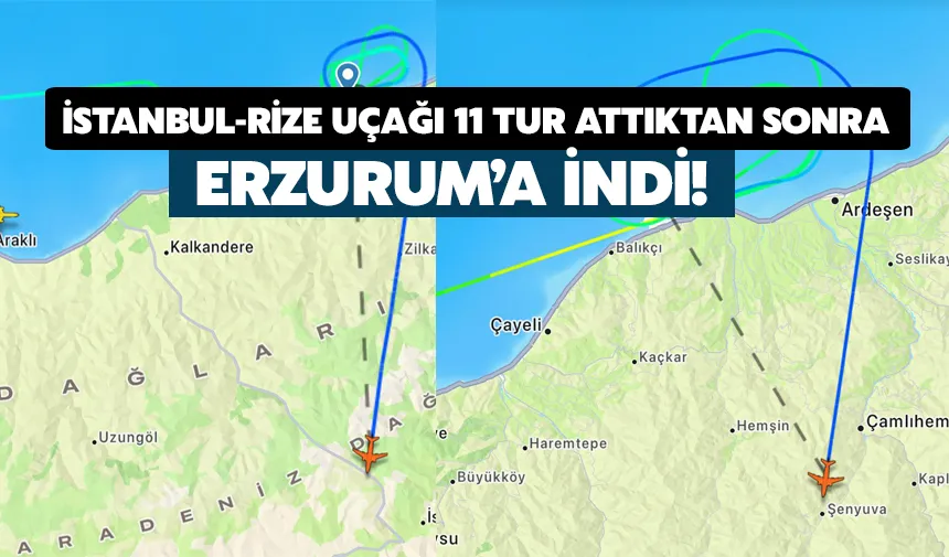 İstanbul-Rize uçağı 11 tur attıktan sonra Erzurum’a indi!