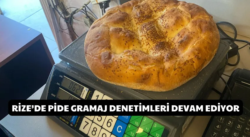 Rize’de pide gramaj denetimleri devam ediyor