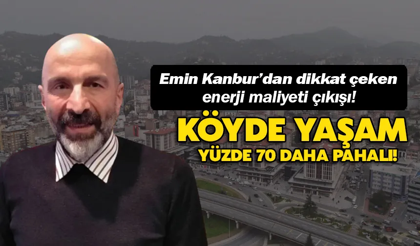 Emin Kanbur’dan dikkat çeken enerji maliyeti çıkışı!