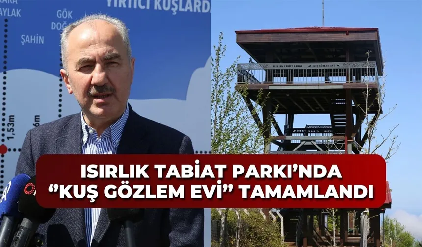 Isırlık Tabiat Parkı Kuş Gözlem Evi Tamamlandı