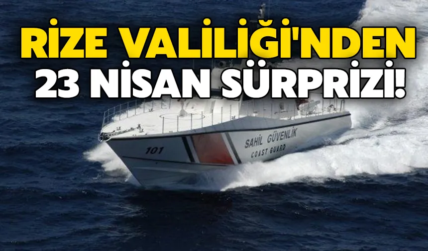Rize Valiliği'nden 23 nisan sürprizi!