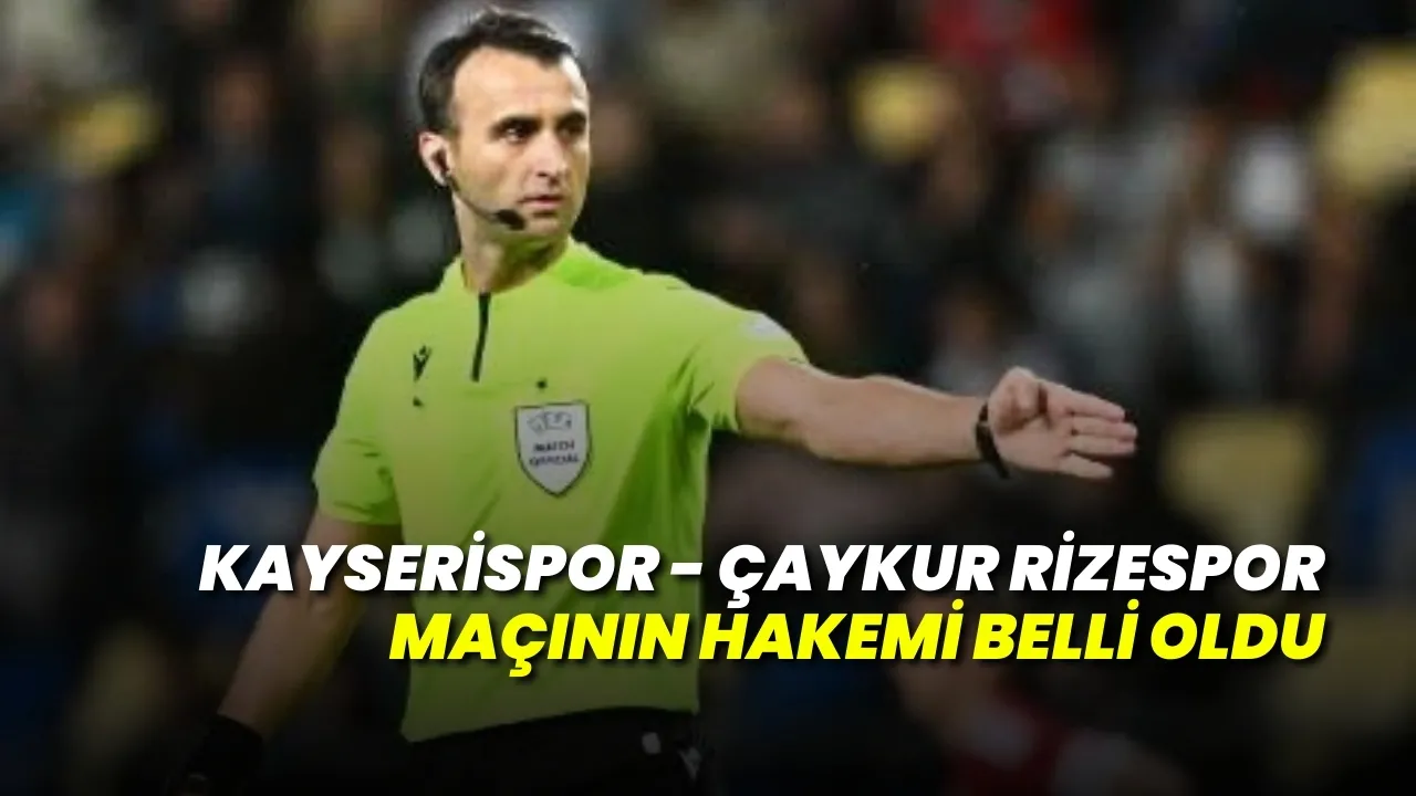 Trendyol Süper Lig'de 33. Haftanın Hakemleri Belli Oldu! Rizespor'un Maçını Atilla Karaoğlan Yönetec