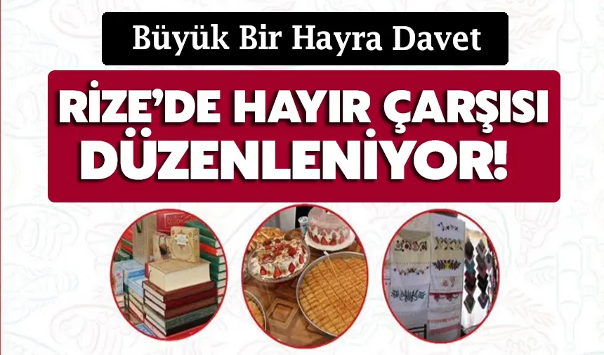 Rize’de hayır şarşısı düzenleniyor!