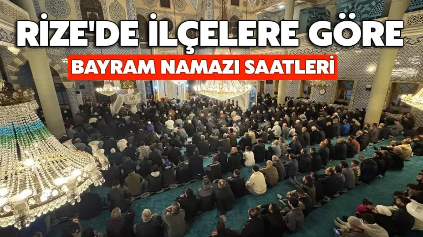 Rize'de İlçe İlçe Kurban Bayram Namazı Saatleri 2025