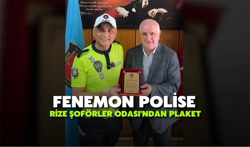 Fenemon polise Rize Şoförler Odası'ndan plaket