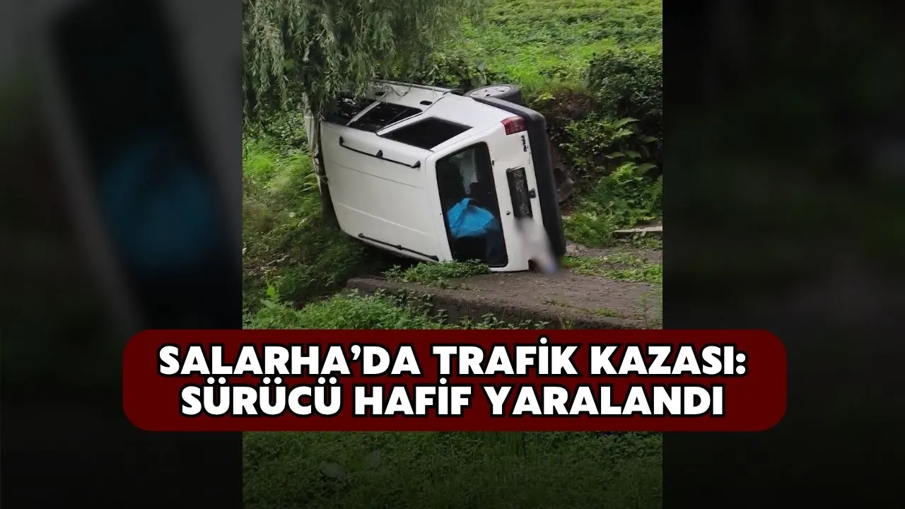 Salarha’da Trafik Kazası: Sürücü Hafif Yaralandı