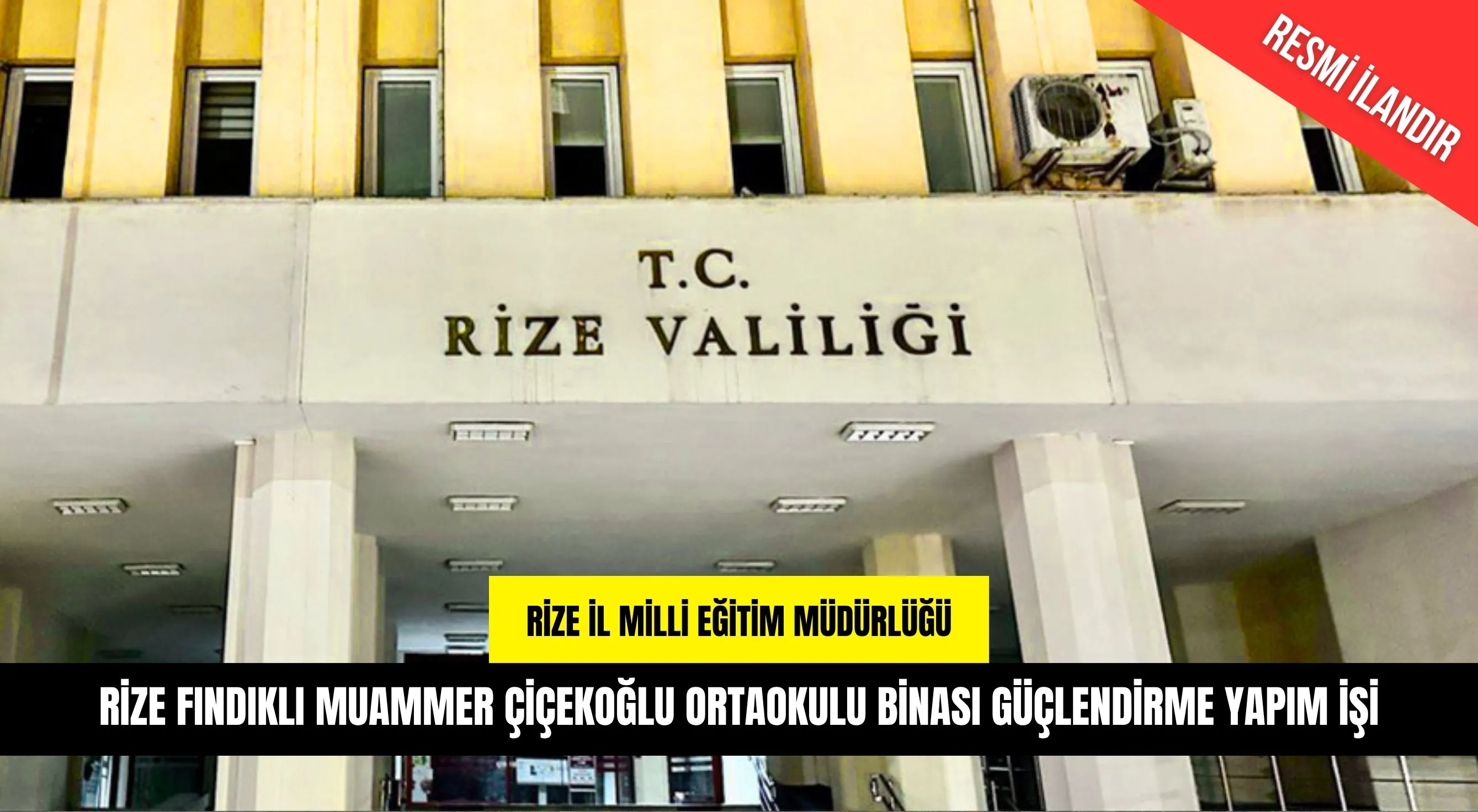 RİZE FINDIKLI MUAMMER ÇİÇEKOĞLU ORTAOKULU BİNASI GÜÇLENDİRME YAPIM İŞİ