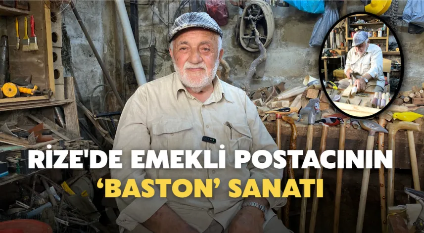 Rize'de emekli postacının ‘baston’ sanatı