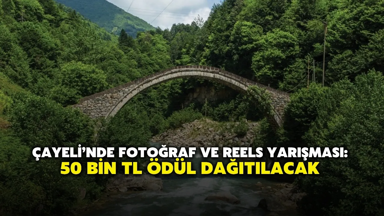 Çayeli’nde Fotoğraf ve Reels Yarışması: 50 Bin TL Ödül Dağıtılacak