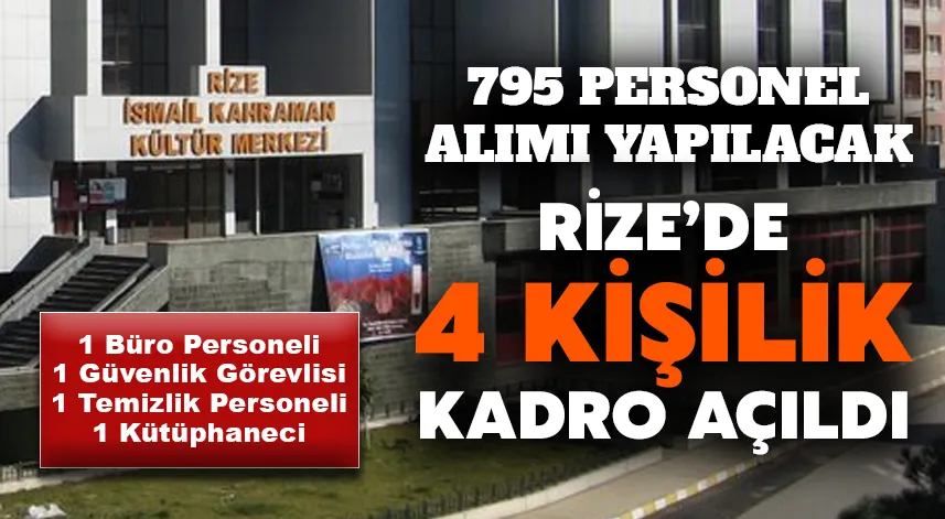 795 personel alımı yapılacak: Rize’de 4 kişilik kadro açıldı