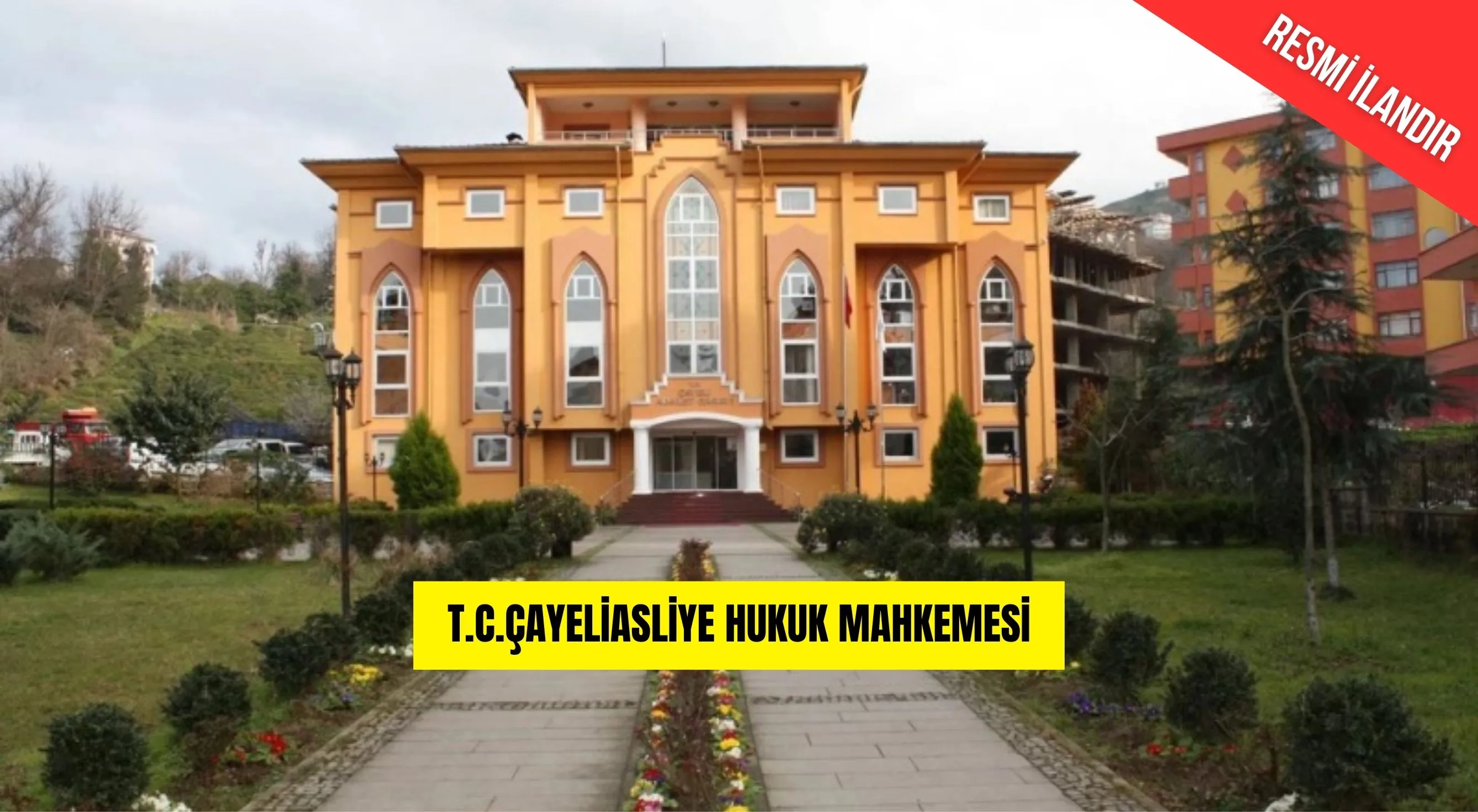 T.C.ÇAYELİASLİYE HUKUK MAHKEMESİ