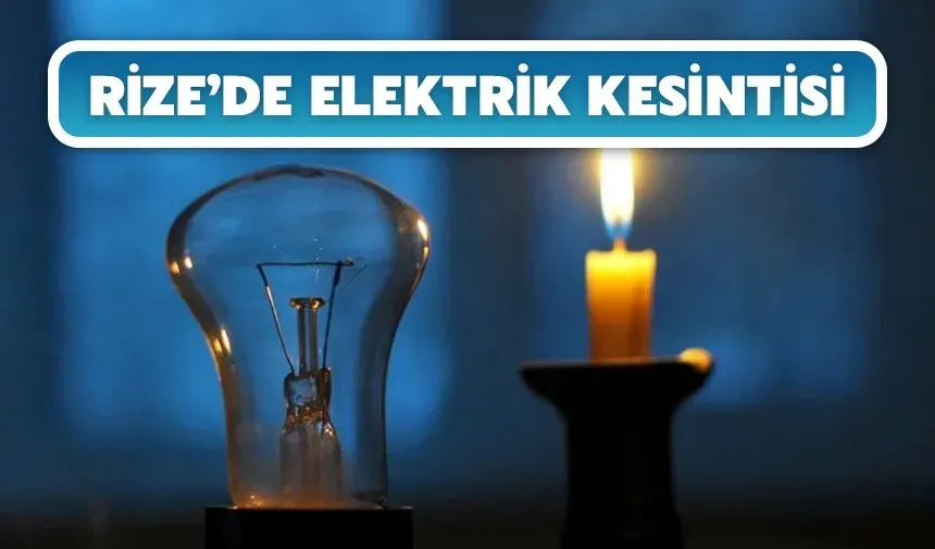 Rize'nin 3 ilçesinde planlı elektrik kesintisi