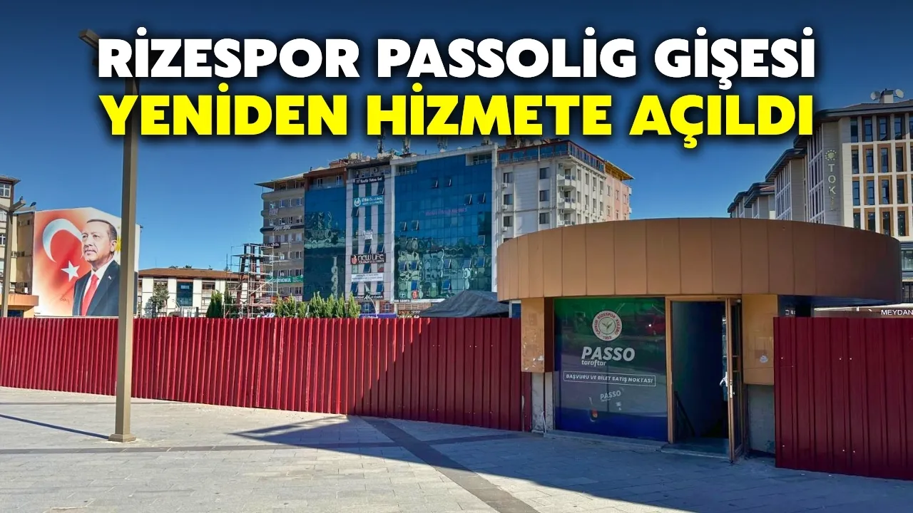 Rizespor Passolig Gişesi Yeniden Hizmete Açıldı