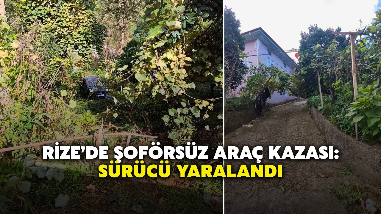 Rize’de Şoförsüz Araç Kazası: Sürücü Yaralandı