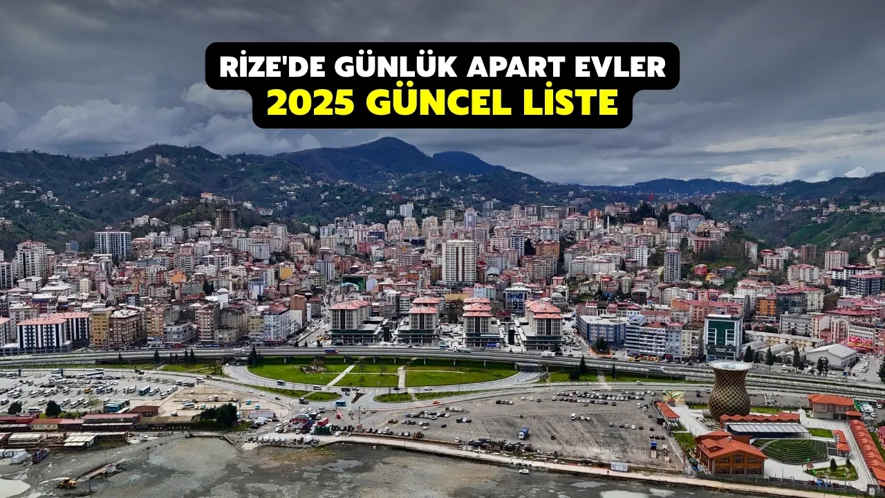 Rize’de Günlük Apart Evler: 2025 Güncel Liste