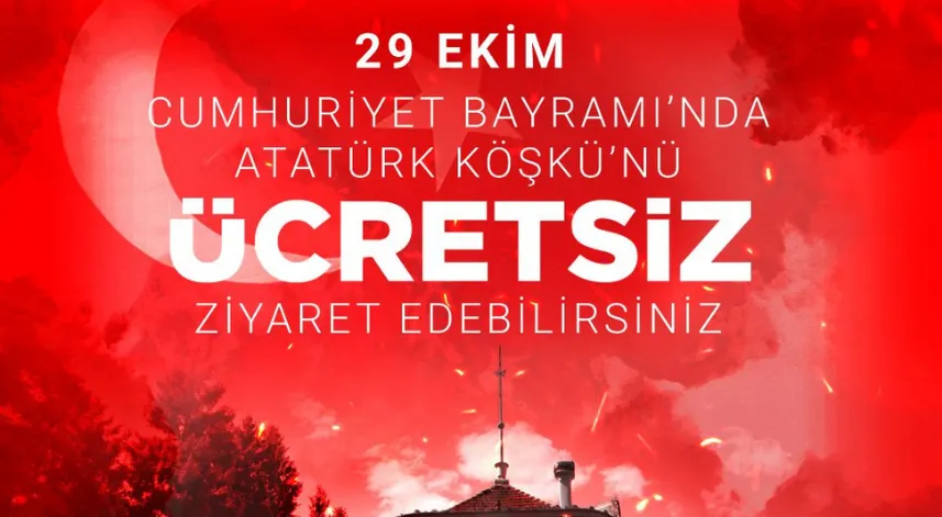 Cumhuriyet Bayramı’nda Atatürk Köşkü’ne ücretsiz ziyaret