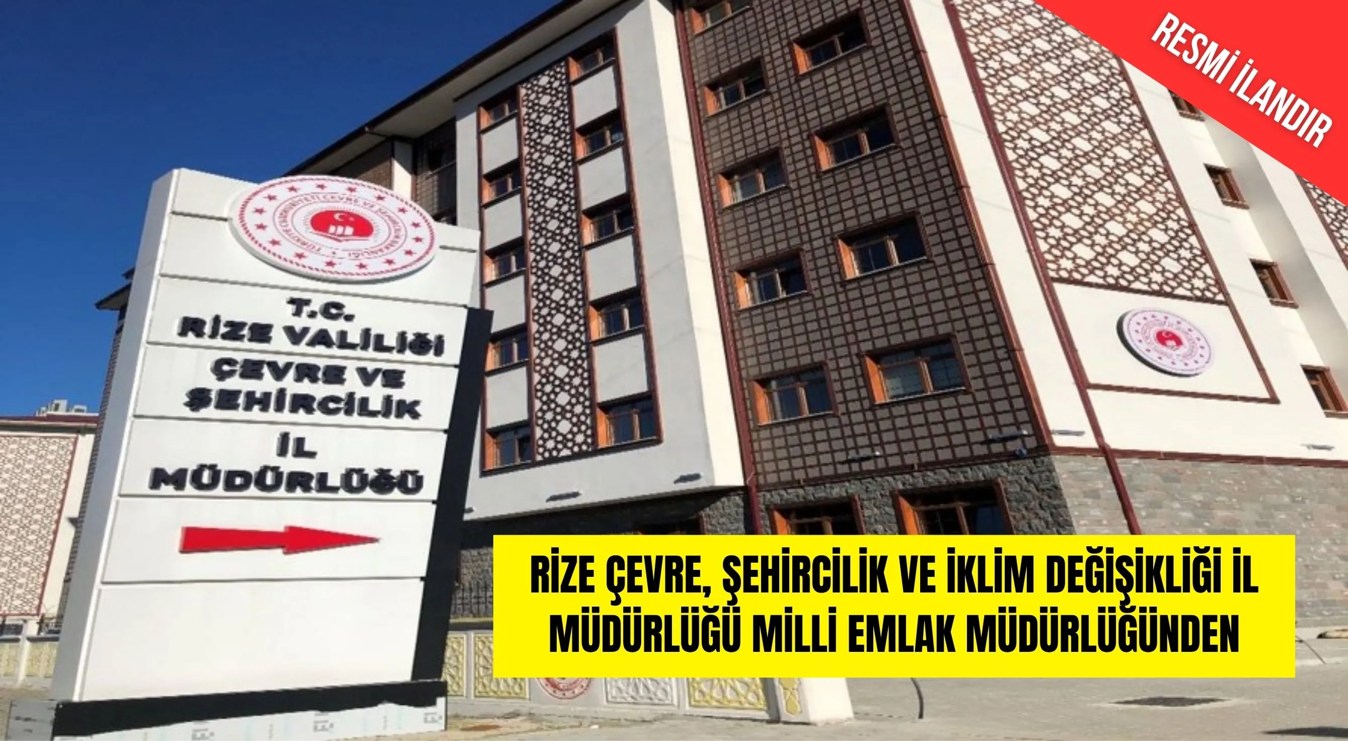 RİZE ÇEVRE, ŞEHİRCİLİK VE İKLİM DEĞİŞİKLİĞİ İL MÜDÜRLÜĞÜ MİLLİ EMLAK MÜDÜRLÜĞÜNDEN  (İLAN)